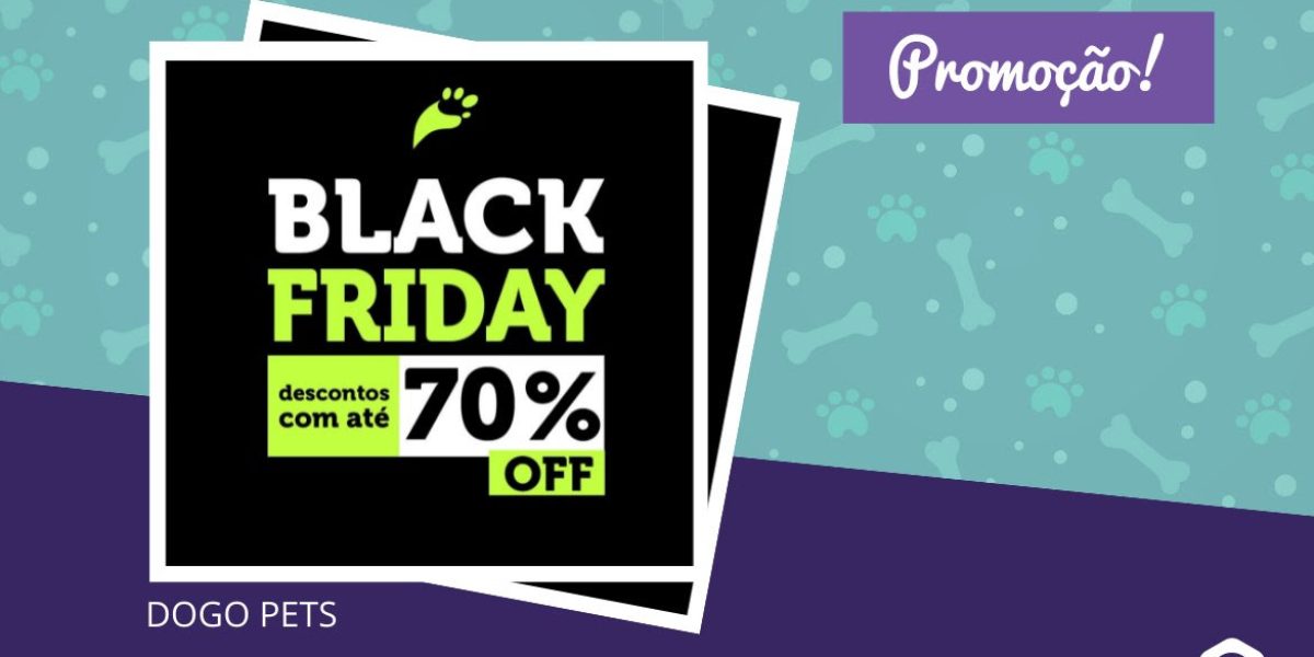 Promoção - Black Friday DogoPets, produtos com até 70% de desconto - 23.11.2021
