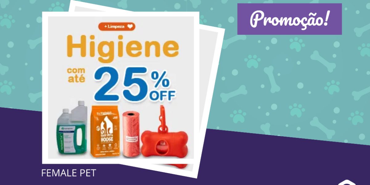 Promoção - Itens para higiene com até 25% de desconto FemalePet - 24.12.2020