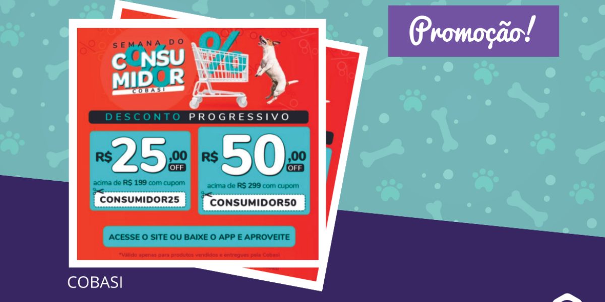 Promoção - Semana do consumidor, descontos progressivos Cobasi - 17.03.2021